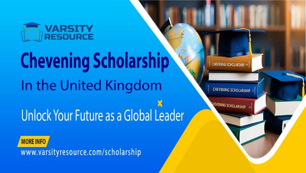 Chevening Scholarship: Unlock Your Future as a Global Leader