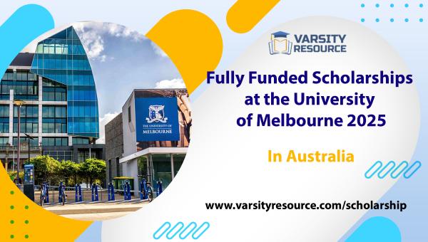 Fully Funded Scholarships at the University of Melbourne 2025