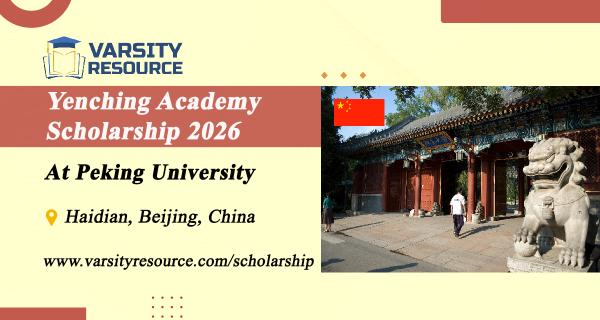 Fully Funded Yenching Academy Scholarship in China 2026
